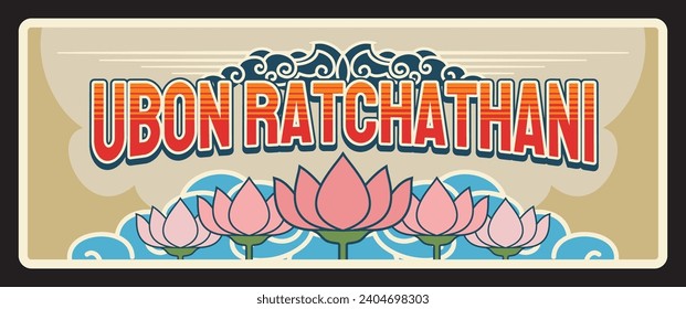 Ubon Ratchathani Thai province retro travel plate, sticker or metal plaque. Thai city entry sign with national ornament, lily flowers and clouds. Nakhon Ratchasima, Udon Thani, and Khon Kaen