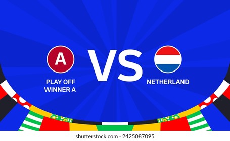 UEFA Euro Cup 2024 Netherlands vs playoff group A. Vector illustration.	