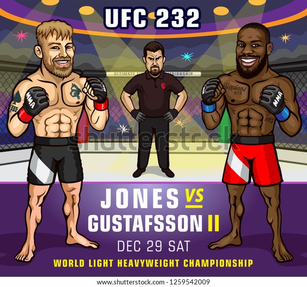UFC 232. Jones vs.
Gustafsson 2. World light heavyweight championship. Mixed martial
arts event that will be held on December 29, 2018 at T-Mobile Arena
in Paradise, Nevada.