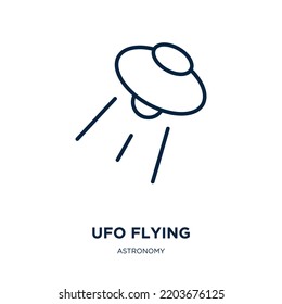 ufo flying icon from astronomy collection. Thin linear ufo flying, spaceship, ufo outline icon isolated on white background. Line vector ufo flying sign, symbol for web and mobile