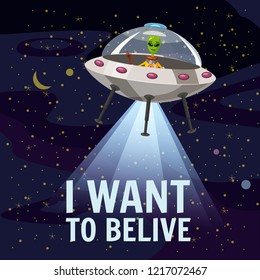 Ufo poster. I want to belive. Flying saucer, alien, cartoon style, vector illustration