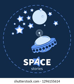 UFO in space. Planets and stars. Design emblem with the inscription. Cosmic stories. Development of a screensaver, emblem, logo for a children's themed site, video channel, blog, shop, studio.