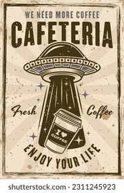 Ufo stealing coffee paper cup vintage poster vector illustration. Layered, separate grunge texture and text