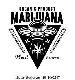 Ufo stealing marijuana leaves vector emblem, badge, label or logo for cannabis growing company. Illustration in vintage monochrome style isolated on white background