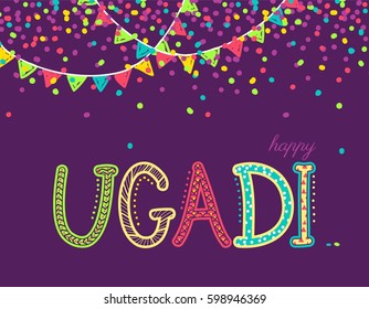 Ugadi hand drawn colorful background with text, confetti and bunting flags. Happy Ugadi greeting card for holiday. Vector illustration
