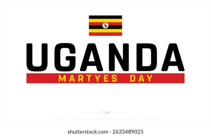 Uganda Martyrs Day on white background, Typographic Design of Uganda Martyrs Day, Vector Design of Uganda Martyrs Day, Uganda Martyrs Day Design