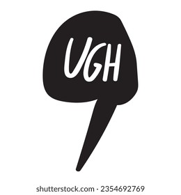 Ugh. Color negro. Burbuja del discurso. Icono del vector. Diseño gráfico. 