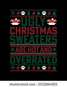 UGLY CHRISTMAS SWEATERS ARE HOT AND OVERRATED TSHIRT DESIGN