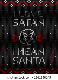 Ugly knitted design in black, red and white colors with a pentagram and inscription: I love Satan, I mean Santa.