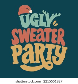 Ugly sweater party - Christmas entertainment vector text. Design poster, greeting card, party invitation. Vector illustration.   