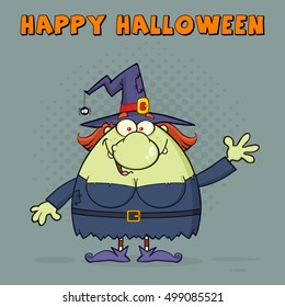 Ugly Witch Cartoon Mascot Character Waving For Greeting. Vector Illustration With Halftone Background And Text Happy Halloween