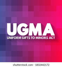 UGMA - Uniform Gifts to Minors Act acronym, concept background