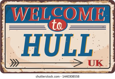 UK cities retro welcome to hull Vintage sign. Travel destinations theme on old rusty background.