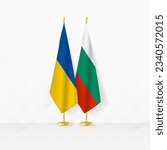 Ukraine and Bulgaria flags on flag stand, illustration for diplomacy and other meeting between Ukraine and Bulgaria. Vector illustration.