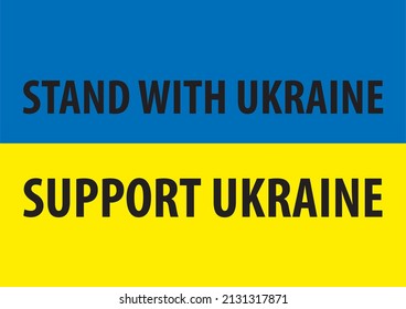 Ukraine flag. Stand with Ukraine. Support Ukraine. Poster. Save Ukraine from Russia. Vector illustration.