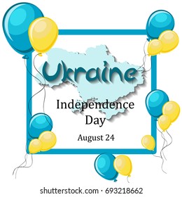 Ukraine Independence Day, August 24 greeting card template with balloons, frame, map and text on white background. Cartoon vector illustration in flat style.