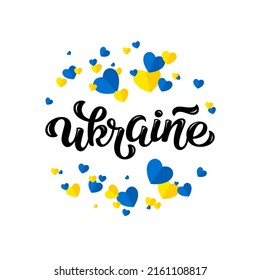 Ukraine Lettering Illustration With Blue Yellow Hearts For Support To Ukraine, Stand With Ukraine, Pray For Ukraine, Stop War. Template For T Shirt, Cover, Poster, Post Card, Banner, Social Media