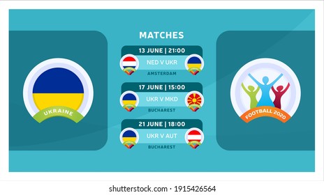 Ukraine national team Schedule matches in the final stage at the 2020 Football Championship. Vector illustration with the official gravel of football 2020 matches.