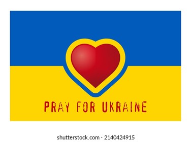 Ukraine stop war concept design. Red heart and inscription on the background of the Ukrainian flag: pray for Ukraine. Vector illustration
