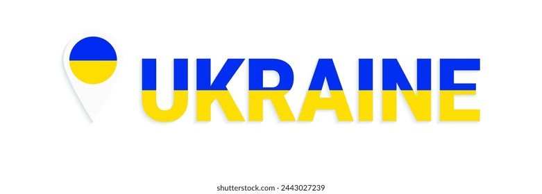 Ukraine text vector illustration. Ukrainian national flag colors. Inscription with map pointer symbol. Flat isolated icons in traditional blue and yellow colors for patriotic cards, typography designs