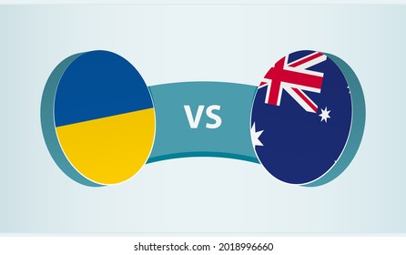 Ukraine versus Australia, team sports competition concept. Round flag of countries.