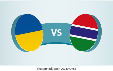 Ukraine versus Gambia, team sports competition concept. Round flag of countries.