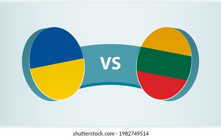 Ukraine versus Lithuania, team sports competition concept. Round flag of countries.