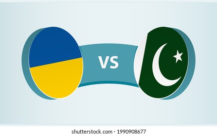 Ukraine versus Pakistan, team sports competition concept. Round flag of countries.