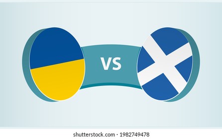 Ukraine versus Scotland, team sports competition concept. Round flag of countries.