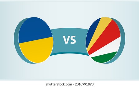 Ukraine versus Seychelles, team sports competition concept. Round flag of countries.