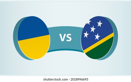 Ukraine versus Solomon Islands, team sports competition concept. Round flag of countries.