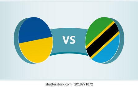 Ukraine versus Tanzania, team sports competition concept. Round flag of countries.