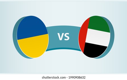 Ukraine versus United Arab Emirates, team sports competition concept. Round flag of countries.