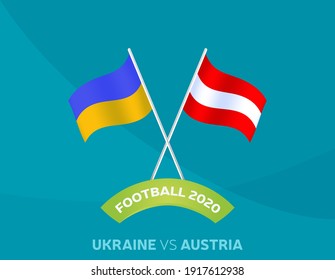 Ukraine vs Austria euro 2020 match. Football 2020 championship match versus teams intro sport background, championship competition final poster, flat style vector illustration.