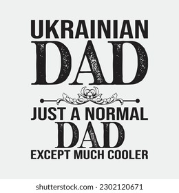 UKRAINIAN Dad is Much Cooler Father's Day 2023 T-Shirt Flag