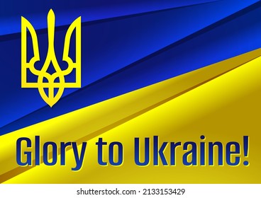 Ukrainian flag and coat of arms with the slogan "Glory to Ukraine" in Ukrainian language. Banner for peace and against war in Ukraine. Vector illustration.