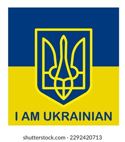 And I am Ukrainian. Ukrainian flag and coat of arms. Vector image.