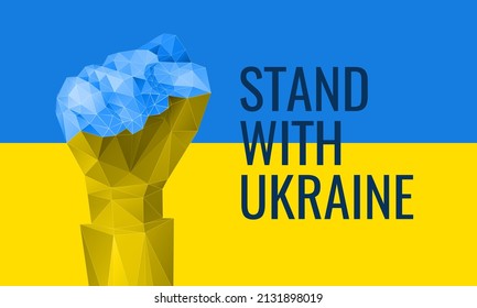 Ukrainian flag with a fist, concept of revolution, protest, strength. Blue-yellow background color  with text "Stand with Ukraine". Vector illustration of polygonal colored fist hand