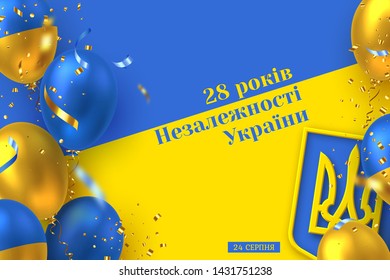 Ukrainian Independence day banner with glossy air balloons, confetti and 3d national symbol. Template for holidays of Ukraine. Translation: 28 years of Independence of Ukraine. Vector illustration.