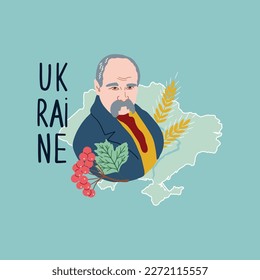 Ukrainian Poet And Writer Taras Shevchenko Illustration. Ukraine concept design with map, wheat and   viburnum