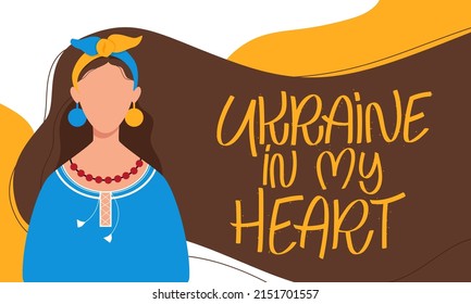 Ukrainian woman in national dress. Ukraine in my heart lettering concept. Banner in colors of the flag. Stop war and protect peace. Vector illustration.