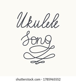 Ukulele song lettering. Hawaiian tropical exotic handmade design. Summer, sun, splashes, vintage texture