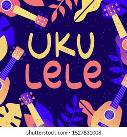 Ukulele vector illustration with framed hand drawn lettering and colorful leaves