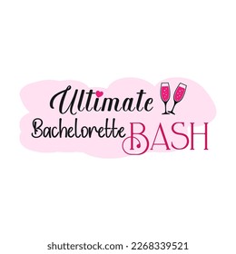 Ultimativer Bachelorette-Bash. Hochzeitsfeier, Bachelorette, Hennenparty oder Brautdusche, handgeschriebene Kalligrafiekarte, Banner oder Poster-Grafikdesign-Schriftzeichen, Vektorelement.