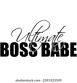 ultimate boss babe black vector graphic design and cut file