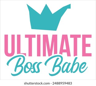 Ultimate Boss Babe1Svg,Boss Svg,Shop Svg,Support Babe Svg,Aggressively  Svg,Hustle Mode,