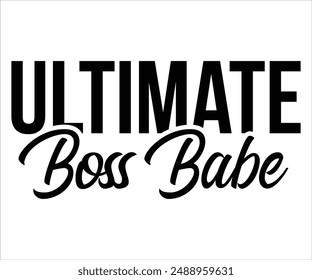 Ultimate Boss BabeSvg,Boss Svg,Shop Svg,Support Babe Svg,Aggressively  Svg,Hustle Mode,