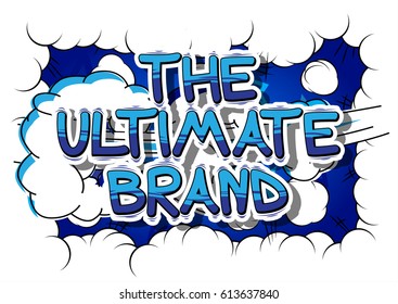 The Ultimate Brand - Comic book style word on abstract background.
