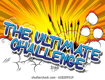 The Ultimate Challenge - Comic book style word on abstract background.