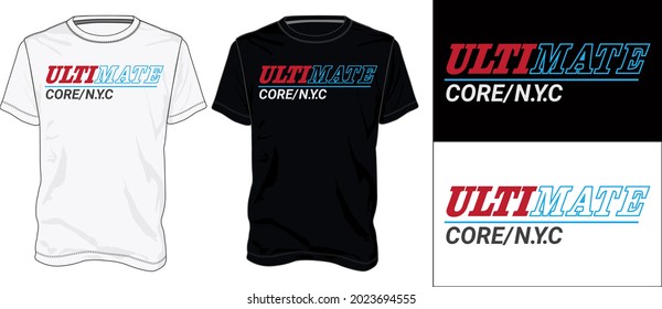 Ultimate core new york city. Typography t-shirt design Ready to print. Modern, lettering t shirt vector illustration isolated on White and black template view. Apparel calligraphy text graphic.